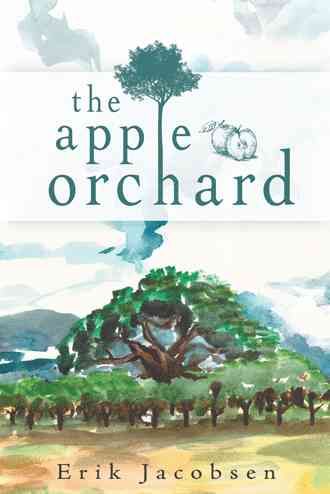 The Apple Orchard By Erik Jacobsen 9781496913159 (Hardback)