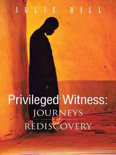 Privileged Witness By Julie, MBE Hill 9781496916853 (Paperback)