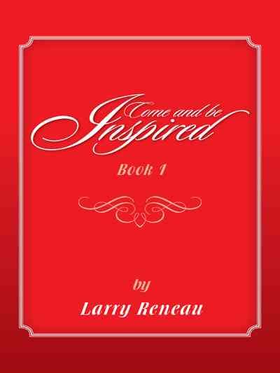 Come and Be Inspired By Larry Reneau 9781496918390 (Paperback)