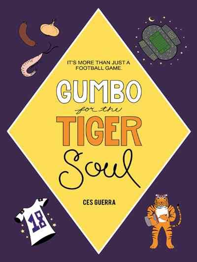 Gumbo for the Tiger Soul By Ces Guerra 9781496924612 (Hardback)