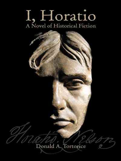I, Horatio By Donald A Tortorice 9781496932372 (Paperback)