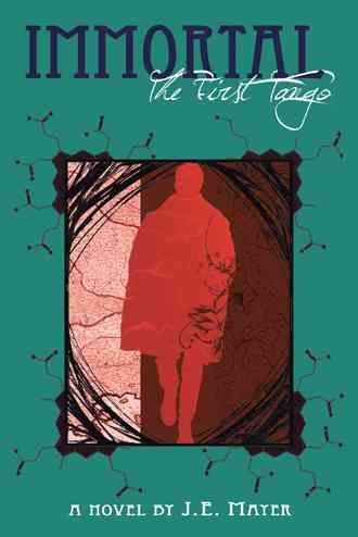 Immortal: The First Tango: A Novel By Mayer, J. E. 9781496940247