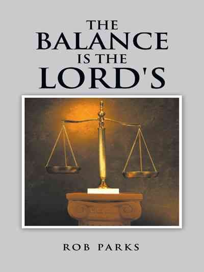 The Balance Is the Lord's By Rob Parks 9781496941619 (Paperback)