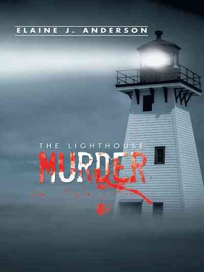 The Lighthouse Murder By Elaine J Anderson 9781496944146 (Paperback)