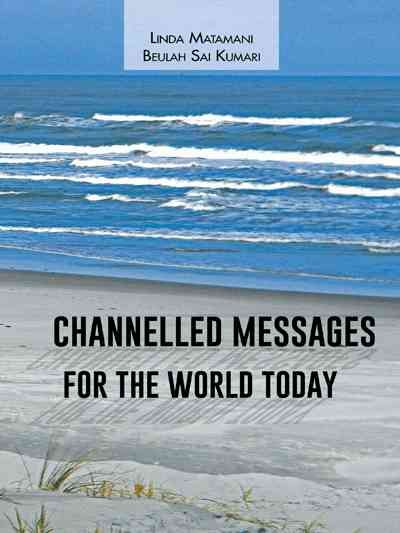 Channelled Messages for the World Today By Linda Matamani (Paperback)