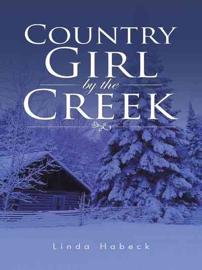 Country Girl by the Creek By Linda Habeck 9781496951526 (Paperback)