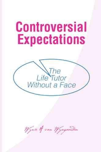Controversial Expectations: The Life Tutor Without a Face (Hardback)