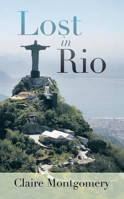 Lost in Rio By Claire Montgomery 9781496984395 (Paperback)