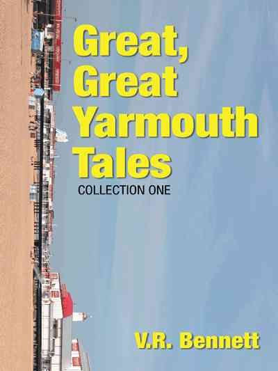 Great, Great Yarmouth Tales By V R Bennett 9781496999436 (Paperback)