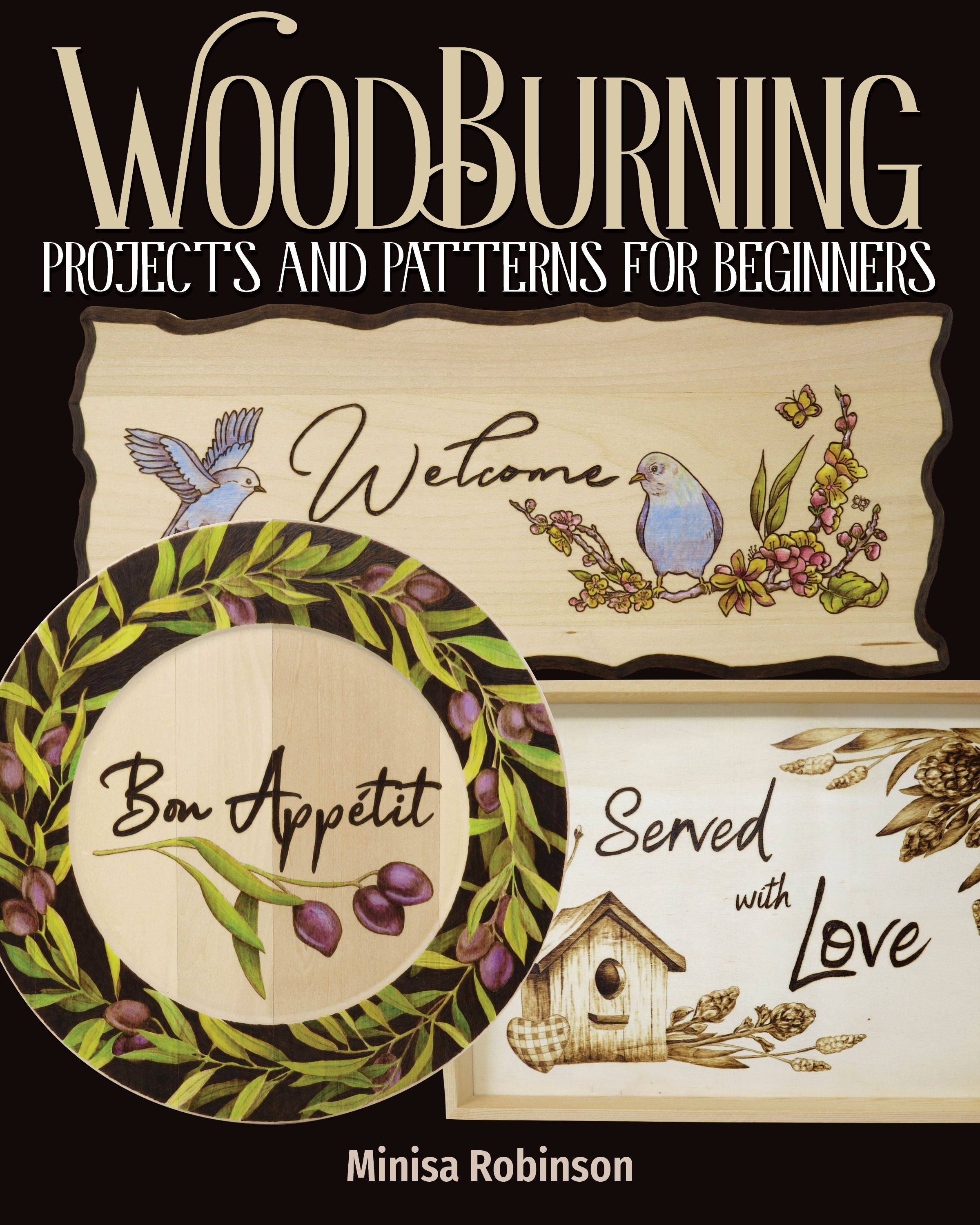 Woodburning Projects and Patterns for Beginners By Minisa Robinson
