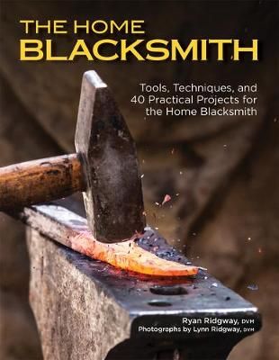 The Home Blacksmith By Ryan Ridgway 9781497101265 (Paperback)