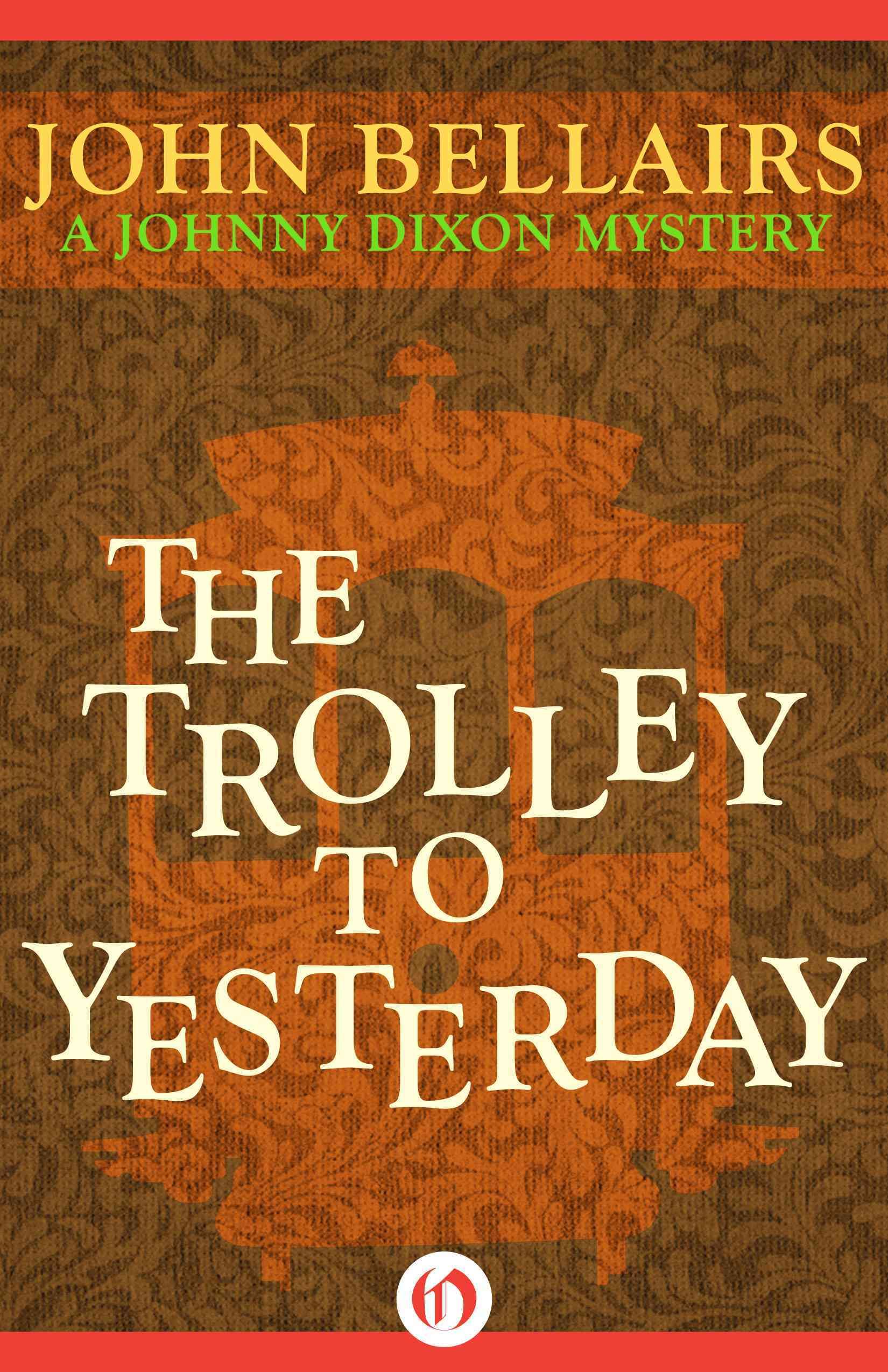 The Trolley to Yesterday By John Bellairs 9781497637795 (Paperback)