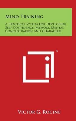 Mind Training By Victor G Rocine 9781497883604 (Hardback)