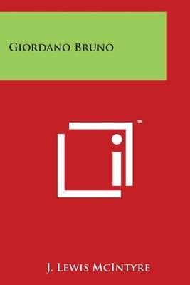 Giordano Bruno By J Lewis McIntyre 9781498057677 (Paperback)