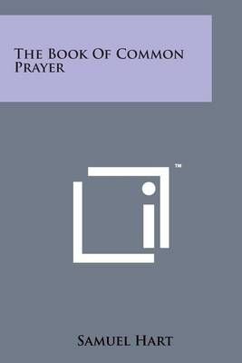 The Book of Common Prayer By Samuel Hart 9781498175319 (Paperback)