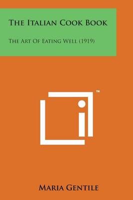 The Italian Cook Book By Maria Gentile (editor) 9781498185370