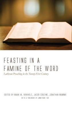 Feasting in a Famine of the Word By Mark W Birkholz 9781498203180