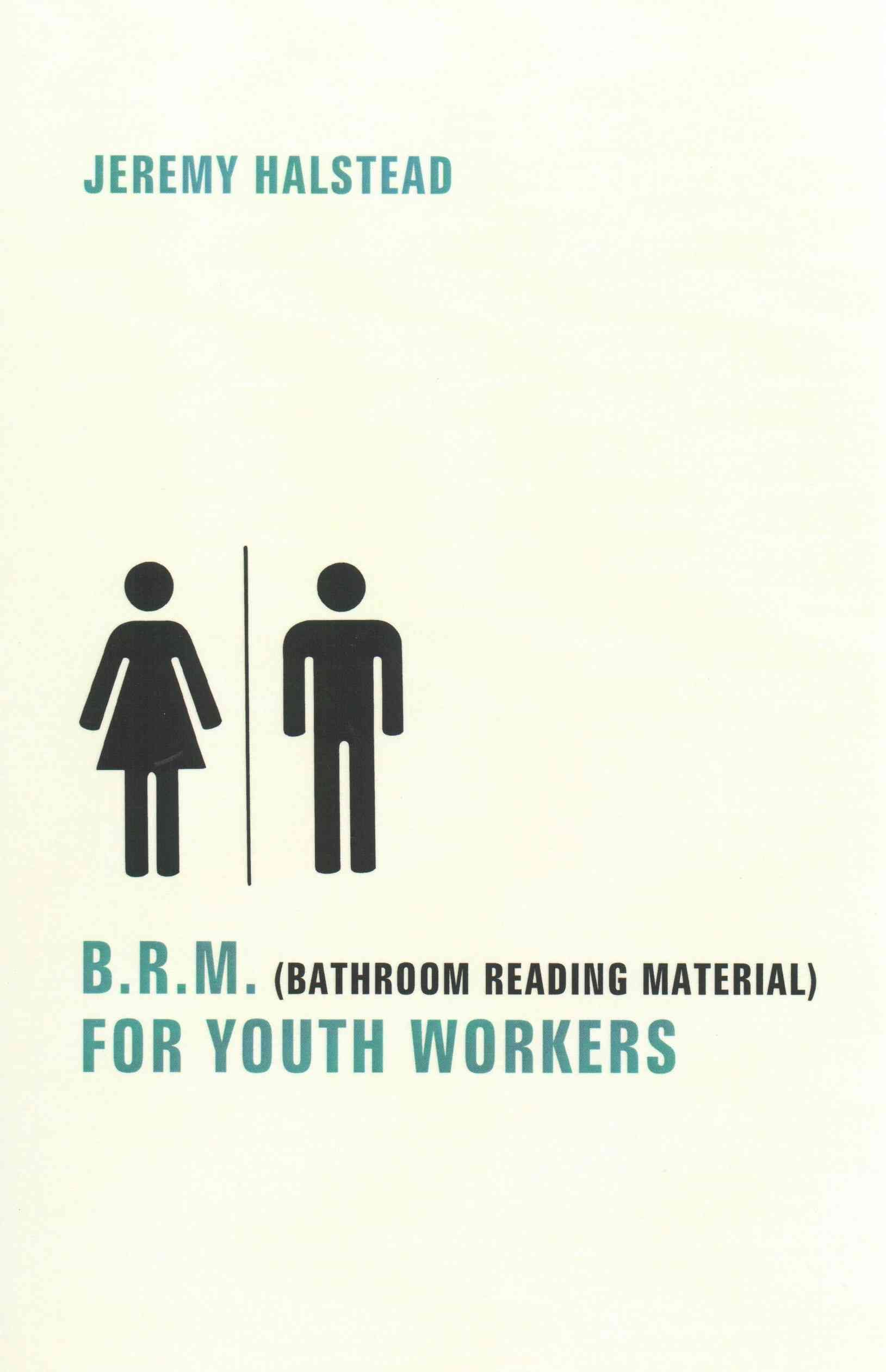 B.R.M. (Bathroom Reading Material) for Youth Workers 9781498203227