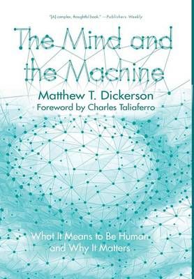 The Mind and the Machine By Dickerson, Matthew T. 9781498203869