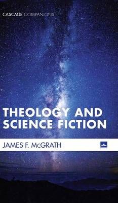 Theology and Science Fiction By McGrath, James F. 9781498204538
