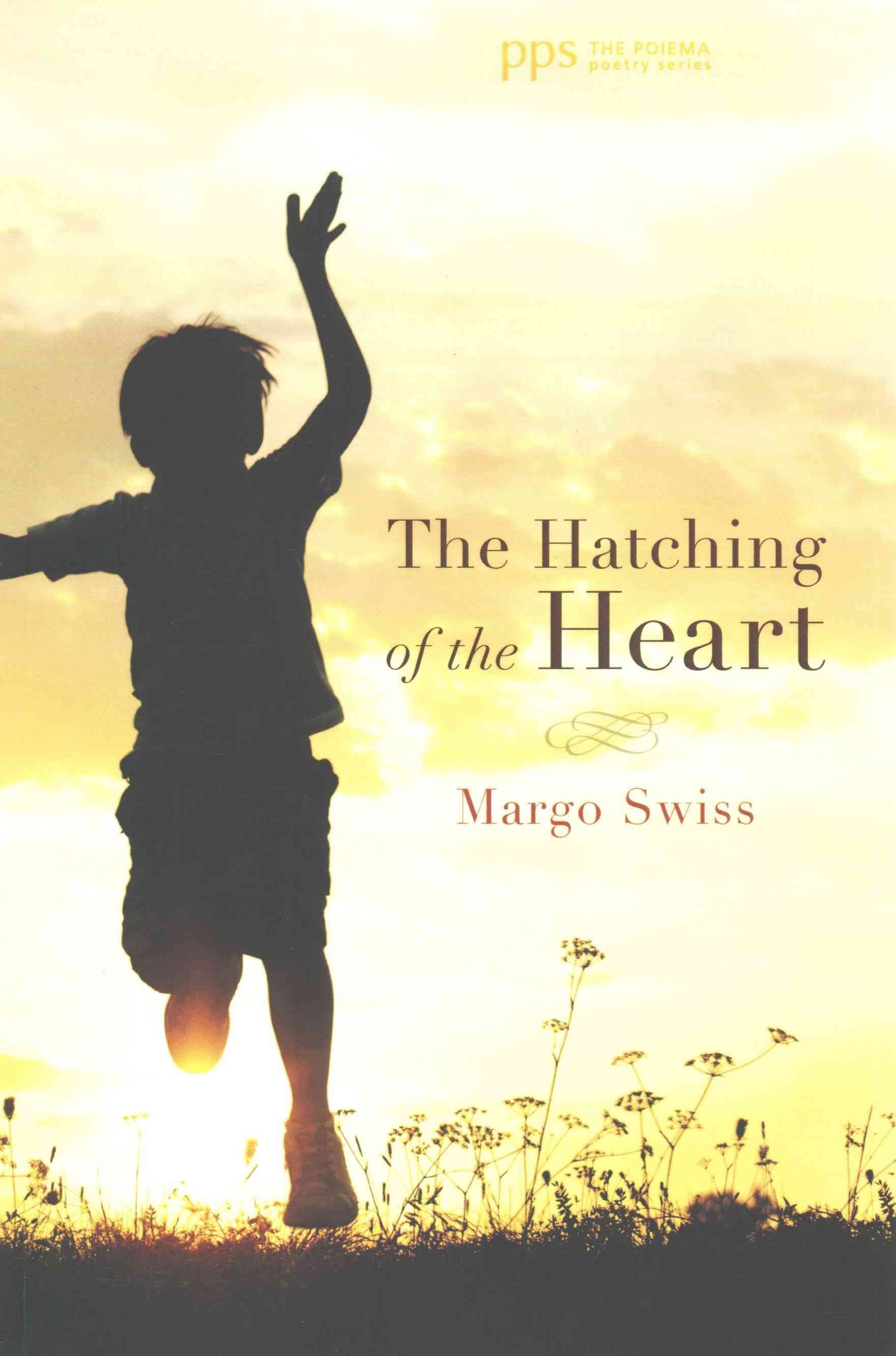 The Hatching of the Heart By Margo Swiss 9781498205184 (Paperback)
