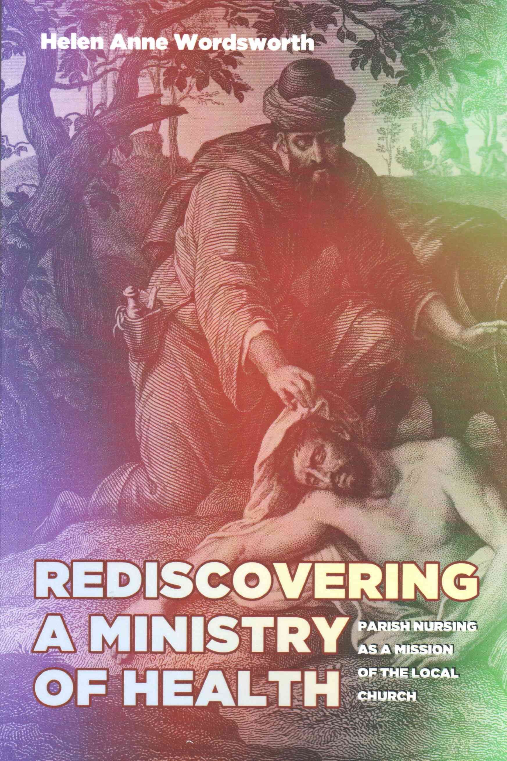 Rediscovering a Ministry of Health By Wordsworth, Helen Anne