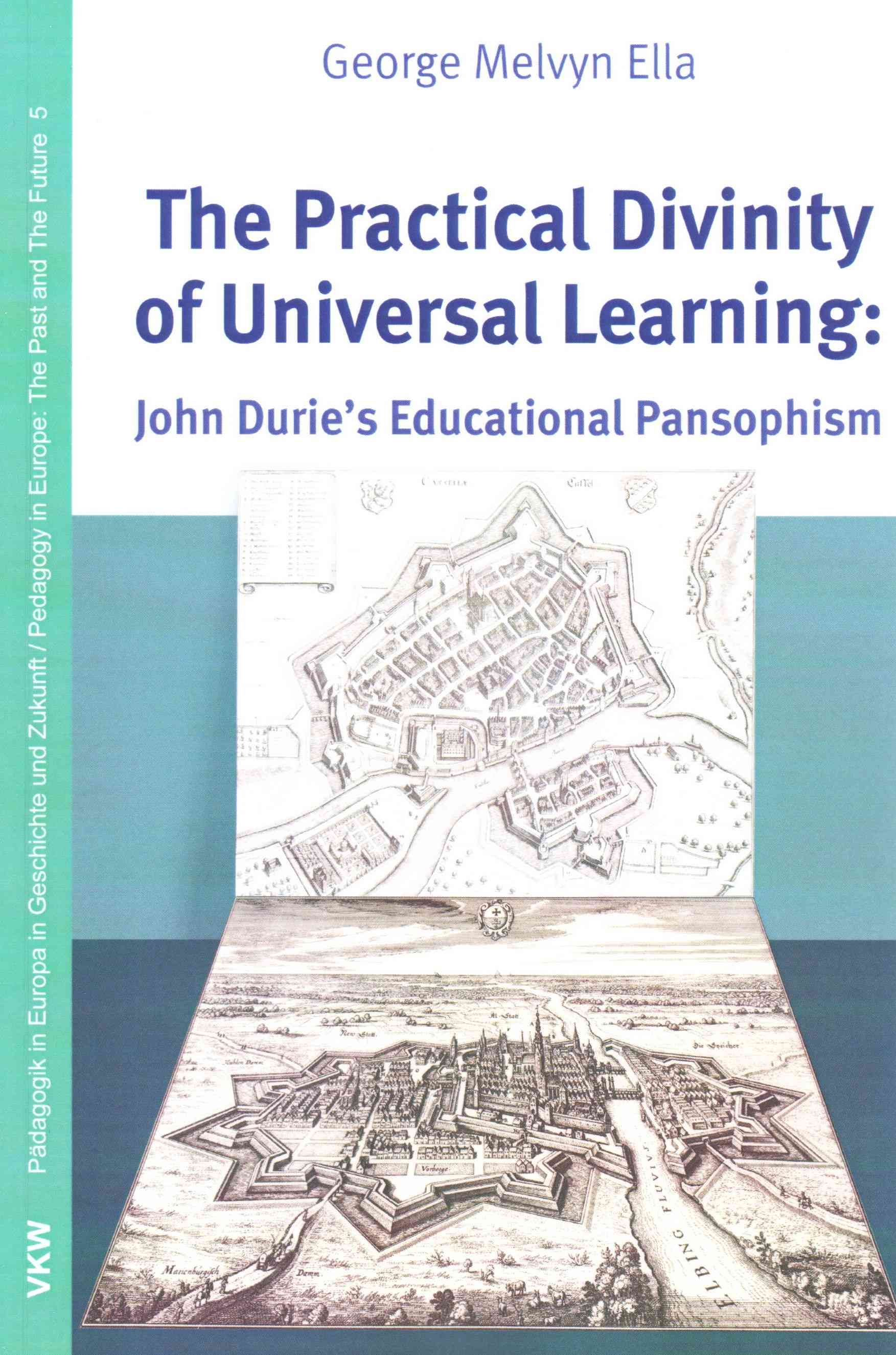 The Practical Divinity of Universal Learning By George Melvyn Ella