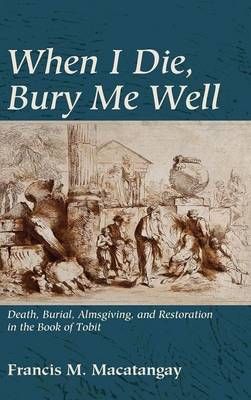 When I Die, Bury Me Well By Francis M Macatangay 9781498209878