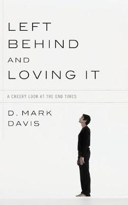 Left Behind and Loving It By Davis 9781498213059 (Hardback)