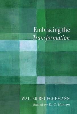 Embracing the Transformation By Brueggemann, Walter 9781498215565