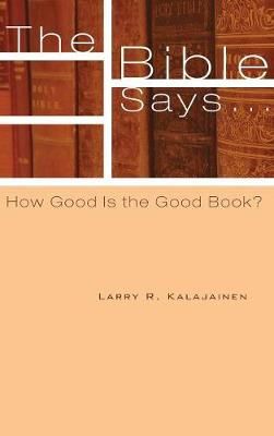 Bible Says . . . By Kalajainen 9781498215763 (Hardback)