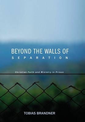 Beyond the Walls of Separation By Brandner, Tobias 9781498215848