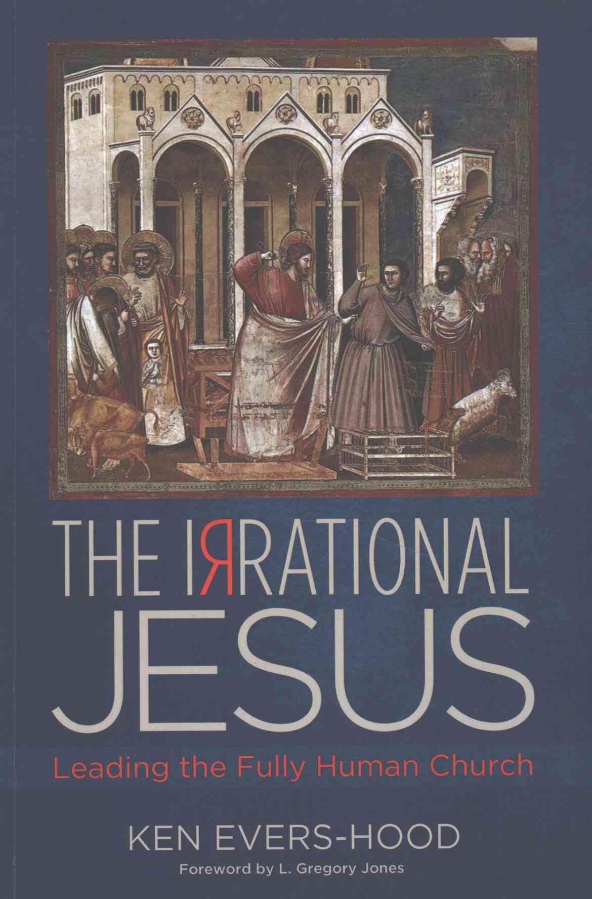 The Irrational Jesus By Evers-Hood, Ken 9781498220484 (Paperback)
