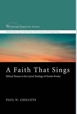 A Faith That Sings By Chilcote, Paul W. 9781498231848 (Hardback)