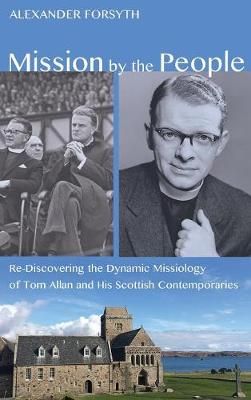 Mission by the People By Forsyth, Alexander 9781498232715 (Hardback)