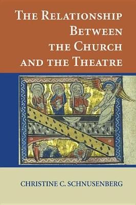 The Relationship Between the Church and the Theatre 9781498240833