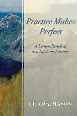 Practice Makes Perfect By Mason 9781498246453 (Hardback)