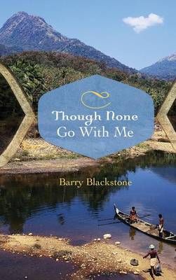 Though None Go With Me By Blackstone, Barry 9781498250504 (Hardback)