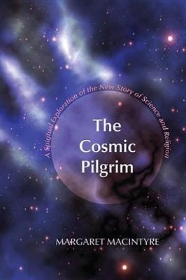 The Cosmic Pilgrim By MacIntyre, Margaret 9781498255493 (Hardback)