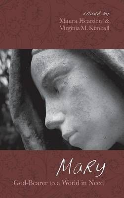 Mary, God-Bearer to a World in Need By Hearden, Maura 9781498258838