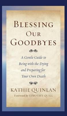Blessing Our Goodbyes By Quinlan, Kathie 9781498260091 (Hardback)