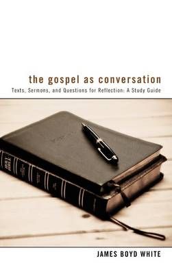 The Gospel as Conversation By White, James Boyd 9781498267359