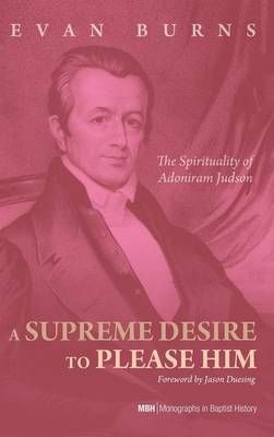 A Supreme Desire to Please Him By Burns, E.D. 9781498280273 (Hardback)