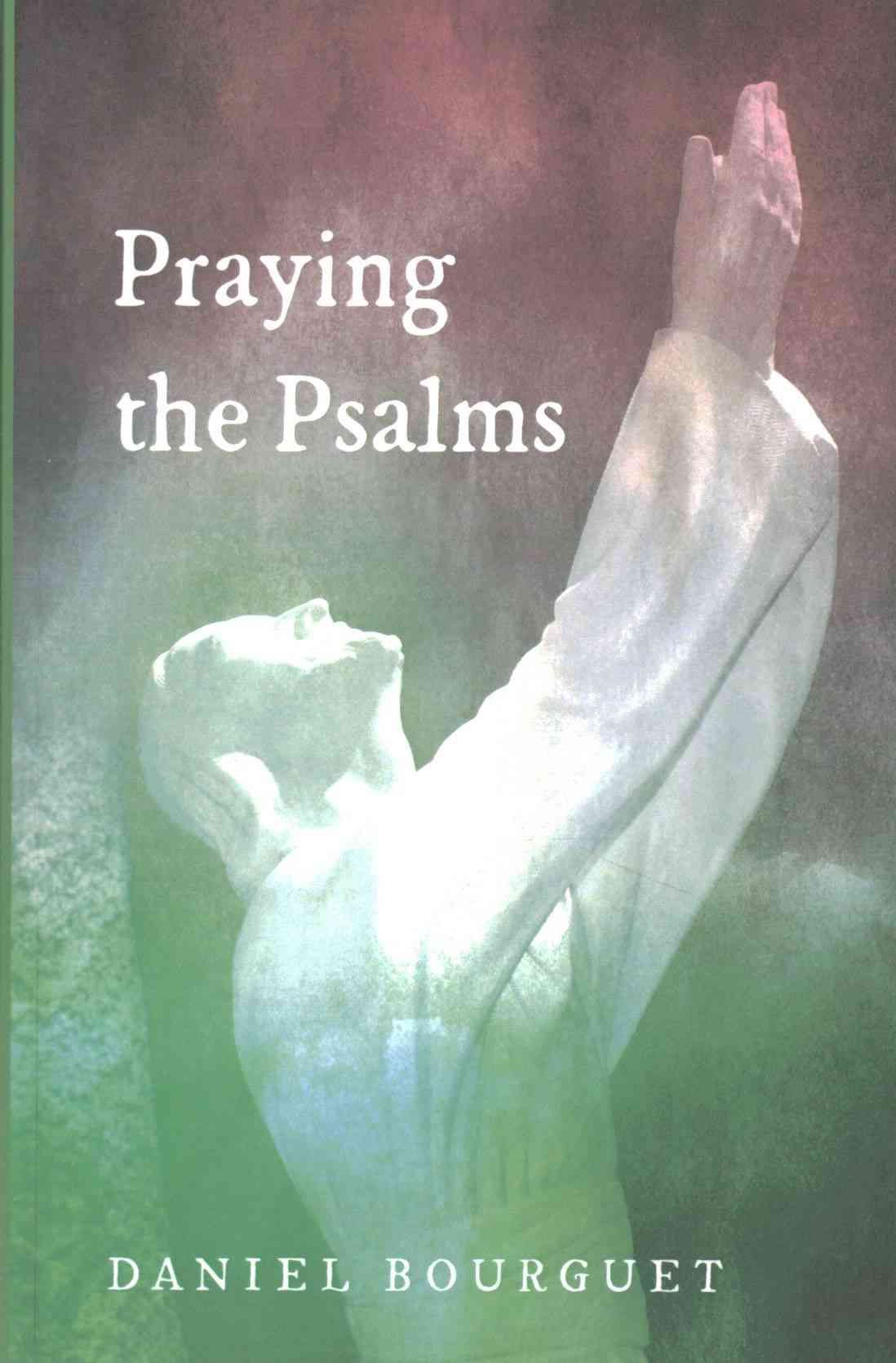 Praying the Psalms By Daniel Bourguet 9781498281768 (Paperback)