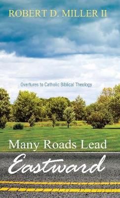 Many Roads Lead Eastward By Miller II 9781498284738 (Hardback)
