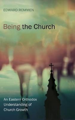 Being the Church By Edward Rommen 9781498293174 (Hardback)