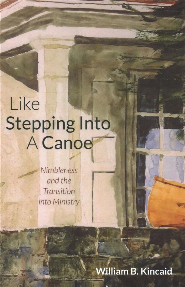 Like Stepping Into a Canoe By Kincaid 9781498298476 (Paperback)