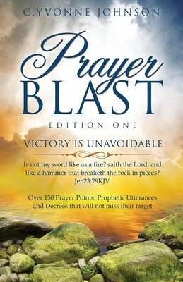 Prayer Blast - Edition One By C Yvonne Johnson 9781498406239