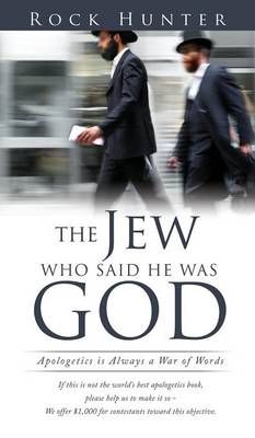 The Jew Who Said He Was God By Rock Hunter 9781498407366 (Hardback)