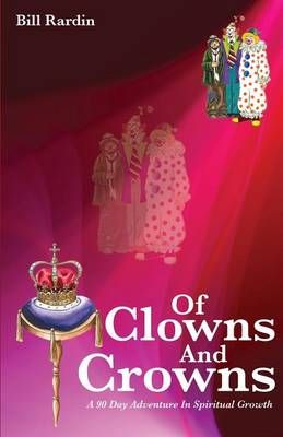 Of Clowns and Crowns By Rardin, Bill 9781498408042 (Paperback)